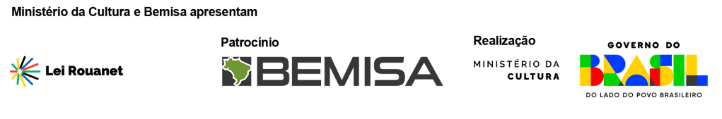Logotipos de realização e patrocínio: Lei Rouanet, Bemisa, Ministério da Cultura e Governo do Brasil.